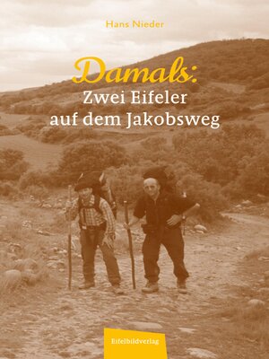 cover image of Damals--Zwei Eifeler auf dem Jakobsweg